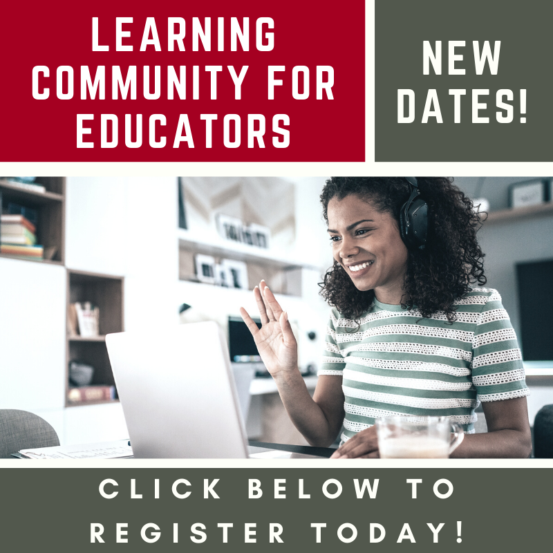 New Dates: Learning Community for Educators Banner while a woman on her laptop on a meeting. Click below to register today!