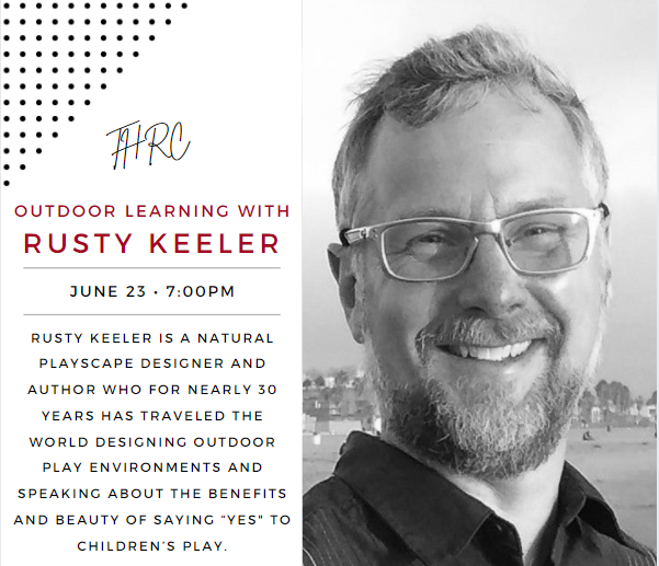 Rusty Keeler Picture with Rusty Keeler is a natural playscape designer and author who for nearly 30 years has traveled the world designing outdoor play environments and speaking about the benefits and beauty of saying “yes" to children’s play.