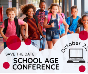 SAVE THE DATE - School Age Conference Flyer for October 22, 2021 with 7 school age running with their back packs on