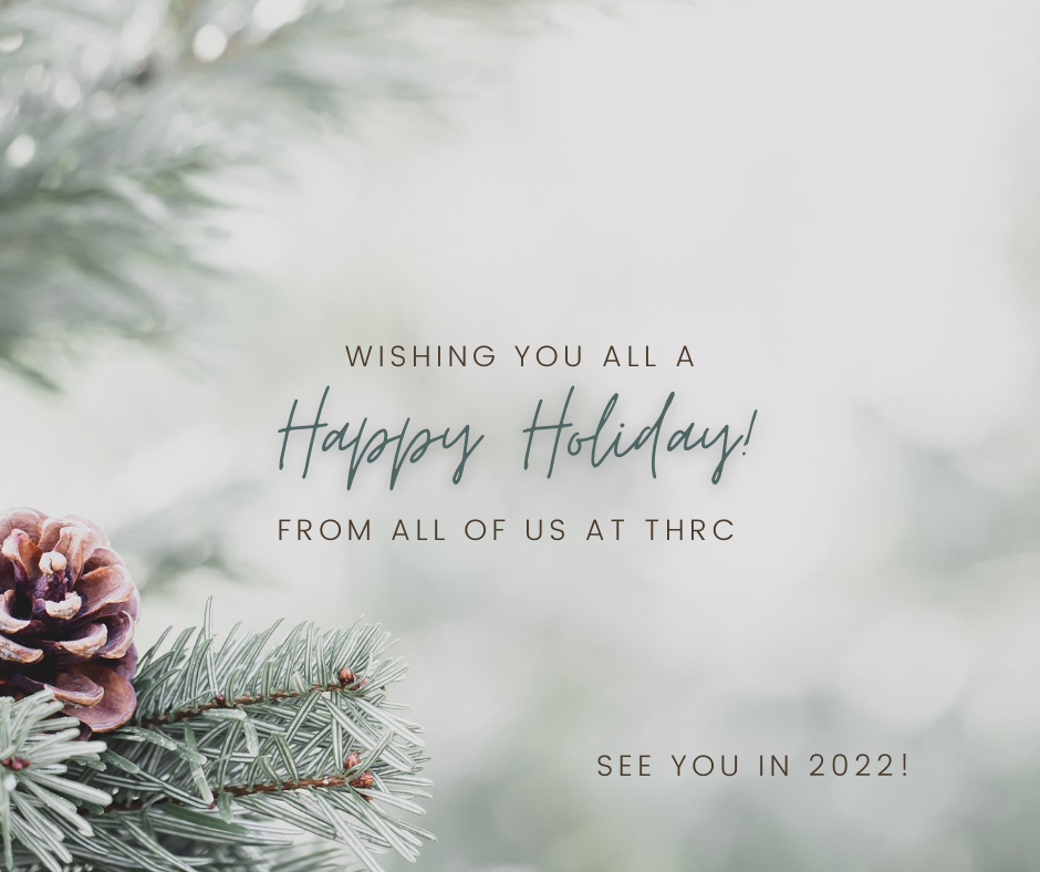 Wishing you all a Happy Holiday! From all of us at THRC